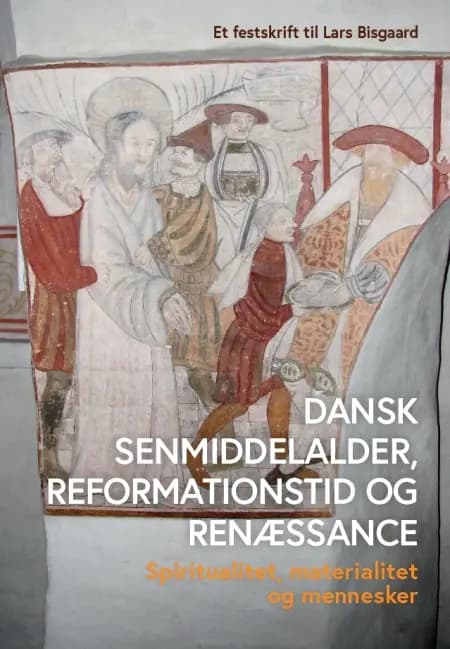 Dansk senmiddelalder, reformationstid og renæssance af Louise Nyholm Kallestrup