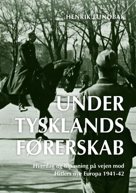 Under Tysklands førerskab (bd. 1-2) af Henrik Lundbak