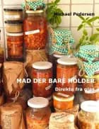 Mad der bare holder - Direkte fra glas af Michael Pedersen