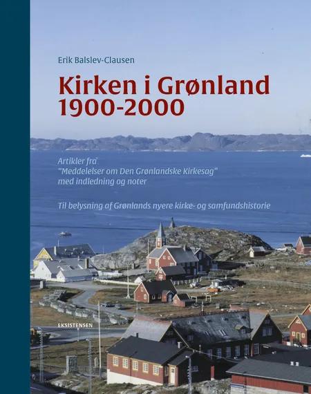 Kirken i Grønland 1900-2000 af Erik Balslev-Clausen