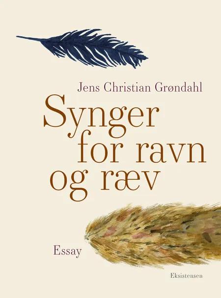 Synger for ravn og ræv af Jens Christian Grøndahl