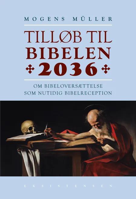 Tilløb til Bibelen 2036 af Mogens Müller