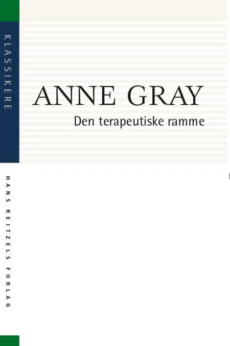 Den terapeutiske ramme af Anne Gray