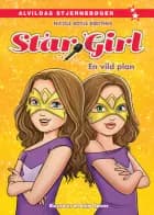 Star Girl 7: En vild plan