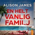 En helt vanlig familj af Alison James