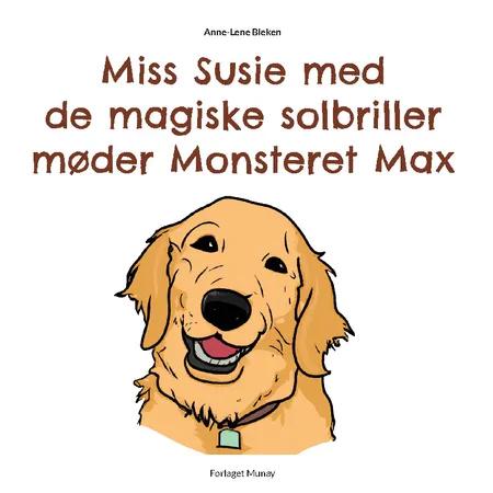 Miss Susie med de magiske solbriller møder Monsteret Max af Anne-Lene Bleken