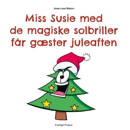 Miss Susie med de magiske solbriller får gæster juleaften af Anne-Lene Bleken