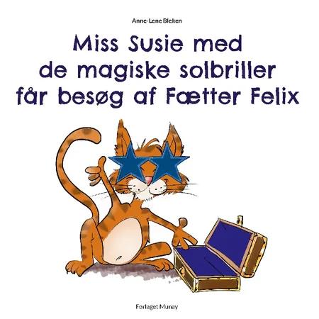 Miss Susie med de magiske solbriller får besøg af Fætter Felix af Anne-Lene Bleken
