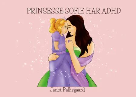 Prinsesse Sofie har ADHD af Janet Pallisgaard