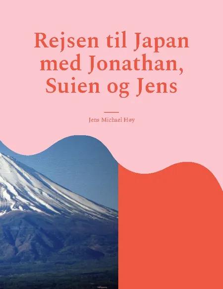 Rejsen til Japan med Jonathan, Suien og Jens af Jens Michael Høy