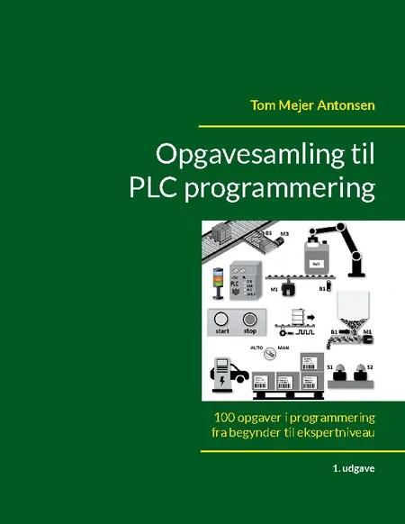 Opgavesamling til PLC programmering af Tom Mejer Antonsen