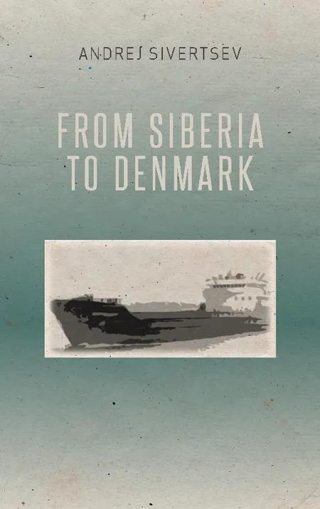 From Siberia to Denmark af Andrej Sivertsev