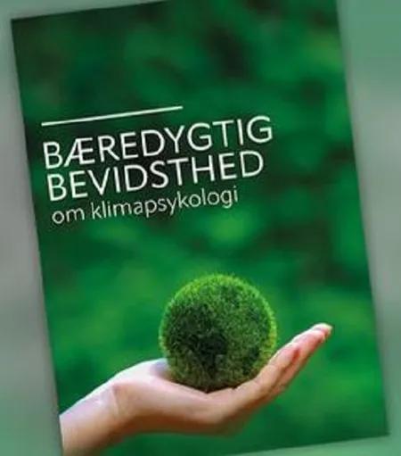 Bæredygtig bevidsthed - om klimapsykologi af Heidi Koldtoft Engedal
