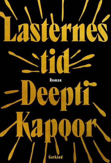 Lasternes tid af Deepti Kapoor