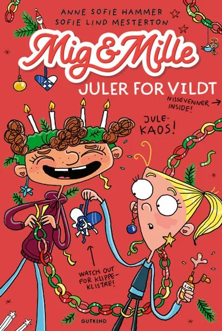 Mig & Mille - Juler for vildt af Anne Sofie Hammer