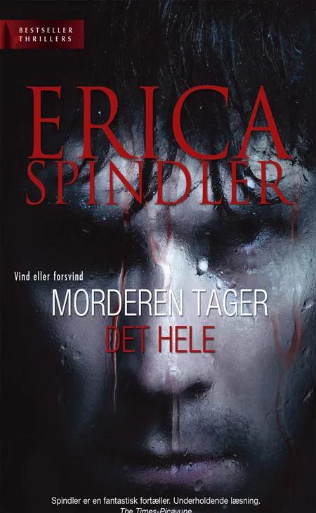 Morderen tager det hele af Erica Spindler