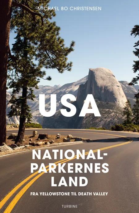 USA - nationalparkernes land af Michael Bo Christensen