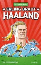 Historien om Erling Braut Haaland af Halvor Halvor Mjaugedal