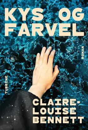 Kys og farvel af Claire-Louise Bennett