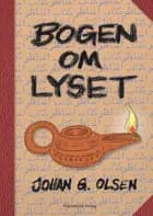 Bogen om lyset af Johan G. Olsen
