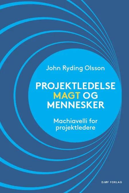 Projektledelse, magt og mennesker af John Ryding Olsson