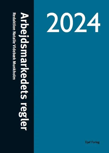 Arbejdsmarkedets regler 2024 af Natalie Videbæk Munkholm