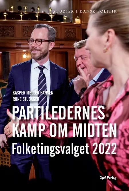 Partiledernes kamp om midten af Kasper Møller Hansen