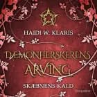 Dæmonherskerens arving #2: Skæbnens kald af H. W. Klaris
