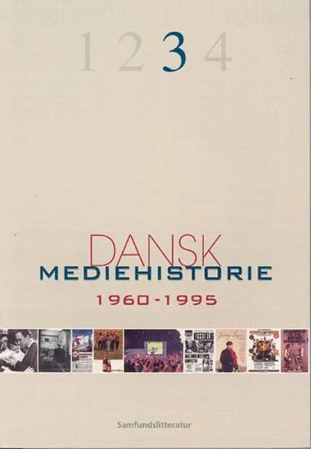 Dansk mediehistorie 3 af Elo Nielsen