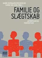 Familie og slægtskab af Hanne Overgaard Mogensen og Karen Fog Olwig