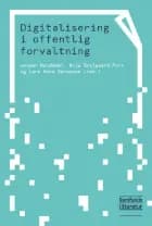 Digitalisering i offentlig forvaltning af Jesper Hundebøl og Anja Svejgaard Pors og Lars Hove Sørensen