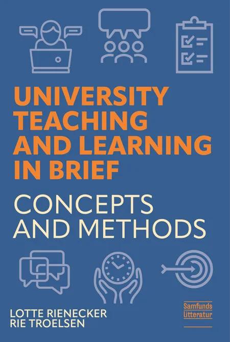 University Teaching and Learning in Brief af Lotte Rienecker