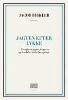 Jagten efter lykke af Jacob Birkler