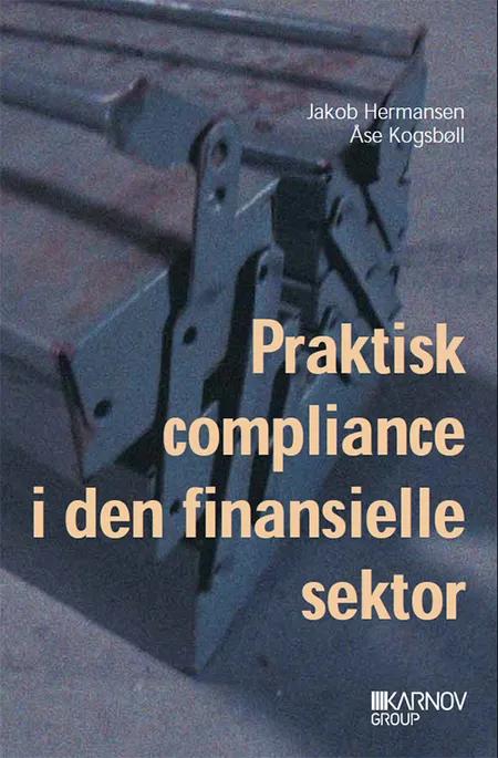 Praktisk compliance i den finansielle sektor af Jakob Hermansen