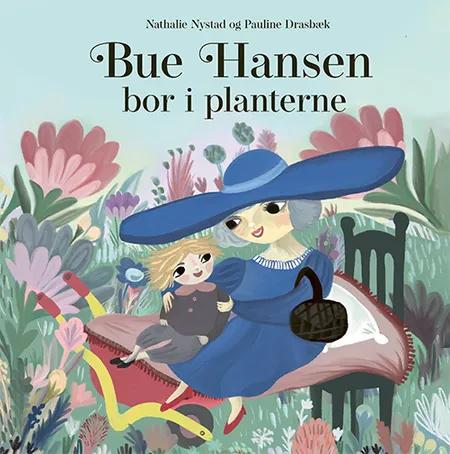 Bue Hansen bor i planterne af Nathalie Nystad