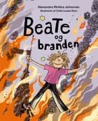 Beate og branden af Alexandra Moltke Johansen