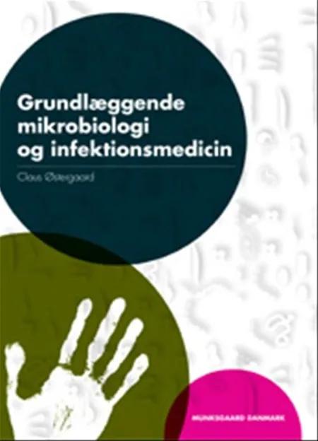 Grundlæggende mikrobiologi og infektionsmedicin af Claus Østergaard