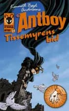 Antboy 1 - Tissemyrens bid af Kenneth Bøgh Andersen