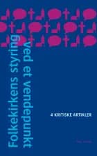 Folkekirkens styring ved et vendepunkt af Svend Andersen, Niels Kærgård, Jens Torkild Bak og Niels Thomsen