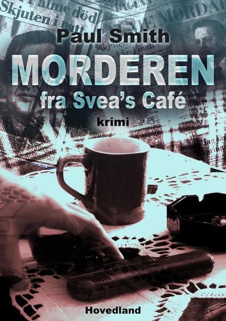 Morderen fra Sveas café af Paul Smith