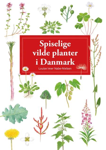 Spiselige vilde planter i Danmark af Louise Imer Nabe-Nielsen