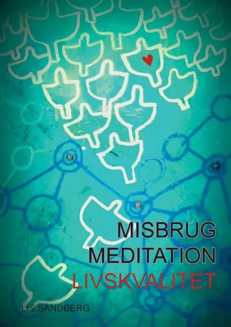 Misbrug, Meditation, Livskvalitet af Lis Sandberg