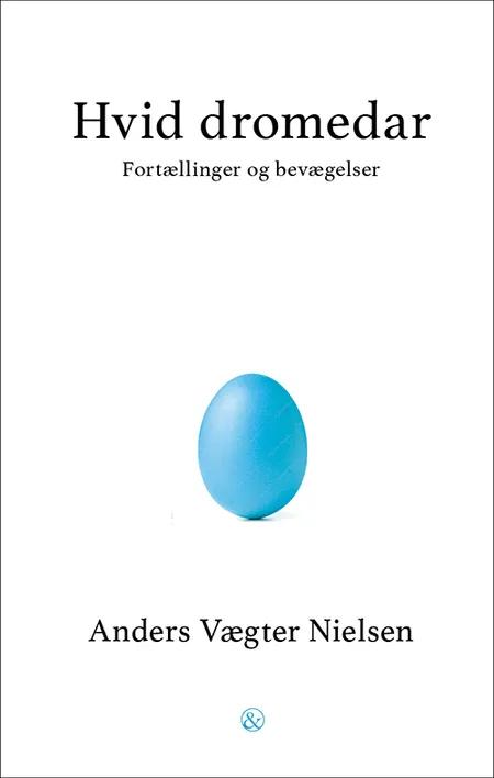 Hvid dromedar af Anders Vægter Nielsen