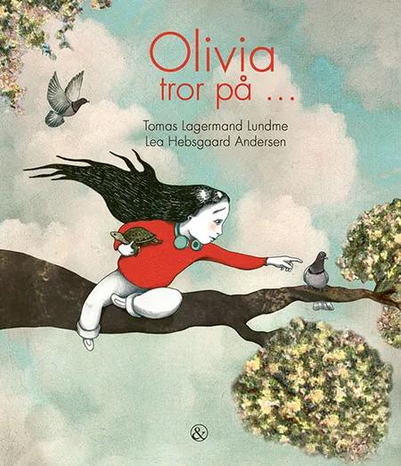 Olivia tror på ... af Tomas Lagermand Lundme
