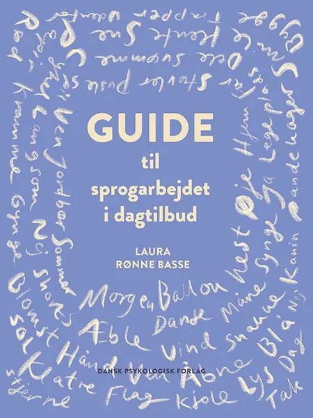 Guide til sprogarbejdet i dagtilbud af Laura Rønne Basse