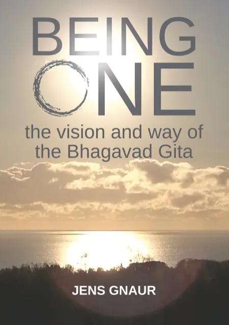 Being One: the vision and way of the Bhagavad Gita af Jens Gnaur