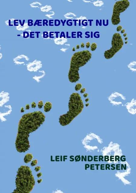 LEV BÆREDYGTIGT NU - DET BETALER SIG af Leif Sønderberg Petersen