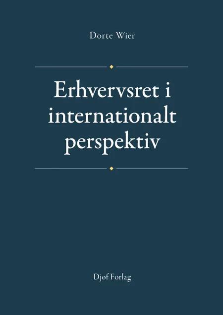 Erhvervsret i internationalt perspektiv af Dorte Wier