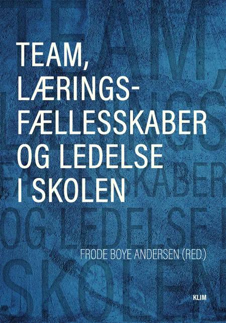 Team, læringsfællesskaber og ledelse af Frode Boye Andersen