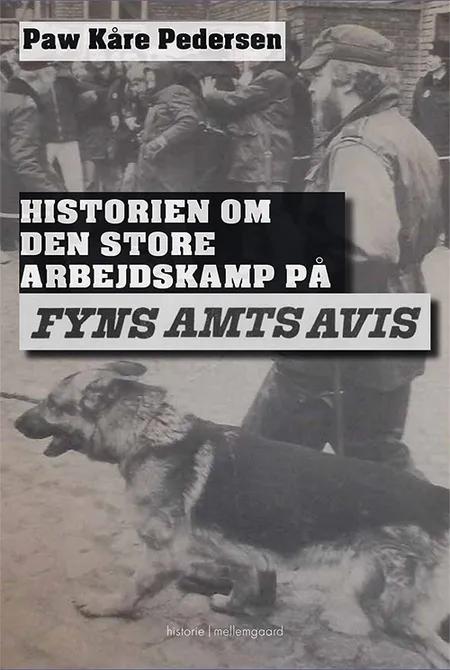 Historien om den store arbejdskamp på Fyns Amts Avis af Paw Kåre Pedersen